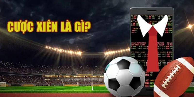 Hiểu rõ hơn về Kèo xiên là gì