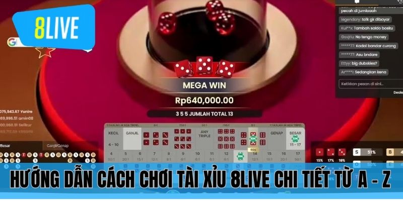 Hướng dẫn cách Chơi Tài Xỉu 8LIVE Chi Tiết Từ A - Z